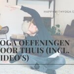 Yoga oefeningen voor thuis (incl. video’s)