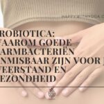 Probiotica: waarom goede darmbacteriën onmisbaar zijn voor je weerstand en gezondheid