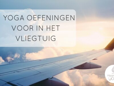 YOGA OEFENINGEN VOOR IN HET VLIEGTUIG