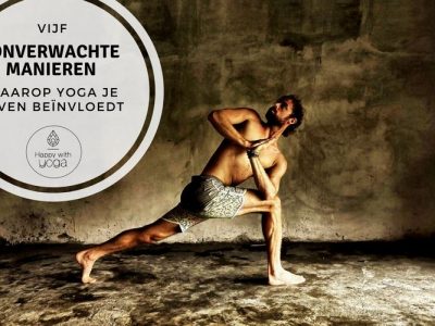 onverwachte-manieren-waarop-Yoga-je-leven-beïnvloedt