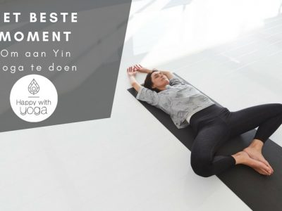 Het beste moment om aan Yin Yoga te doen