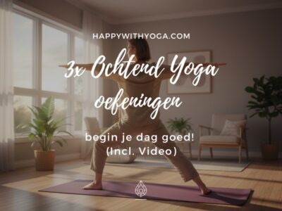 3x Ochtend Yoga oefeningen - begin je dag goed! (Incl. Video)