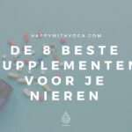 De 8 beste supplementen voor je nieren