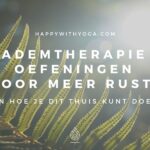 Ademtherapie oefeningen voor meer rust (en hoe je dit thuis kunt doen)