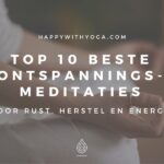 De 10 beste ontspanningsmeditaties voor rust, herstel en energie