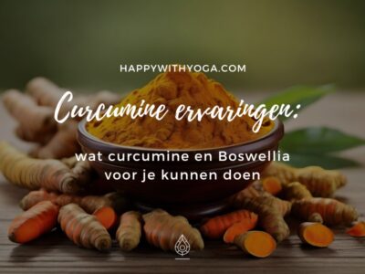 Curcumine ervaringen wat curcumine en Boswellia voor je kunnen doen