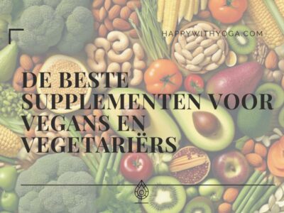De beste supplementen voor vegans en vegetariërs